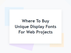 Where to Find Unique Display Fonts for Web Projects