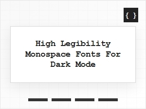 Choosing High Legibility Monospace Fonts for Dark Mode
