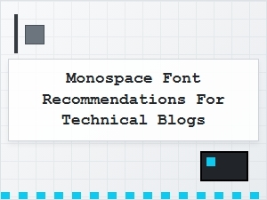 Best Monospace Font Recommendations for Technical Blogs