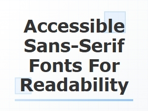Accessible Sans-Serif Fonts for Improved Readability
