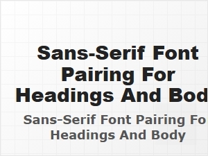 Pairing Sans-Serif Fonts for Headings and Body Text